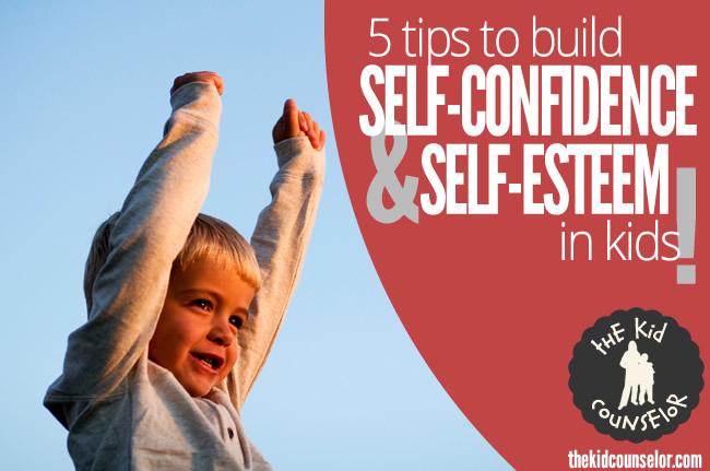 5 Tips to Build Confidence and Self-Esteem in Kids