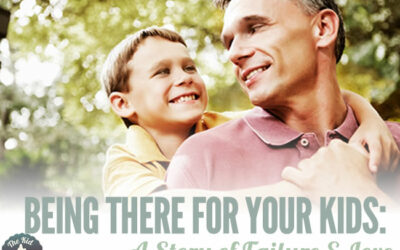 Being There for Your Kids