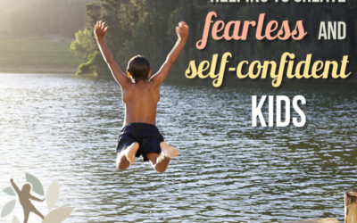Helping to Create Fearless and Self-Confident Kids