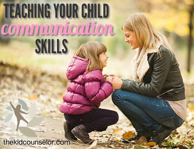 How to Teach Your Child Effective Communication Skills